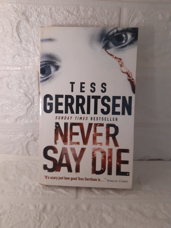 Front Cover Of Never Say Die (Tess Gerritsen)