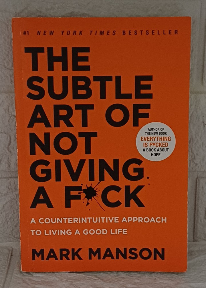 Front Cover Of The Subtle Art of Not Giving a F*ck: A Counterintuitive Approach to Living a Good Life (Mark Manson)