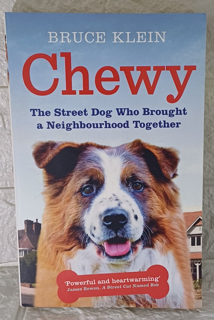 Front Cover Of Chewy: The Street Dog who Brought a Neighbourhood Together (Bruce Klein)