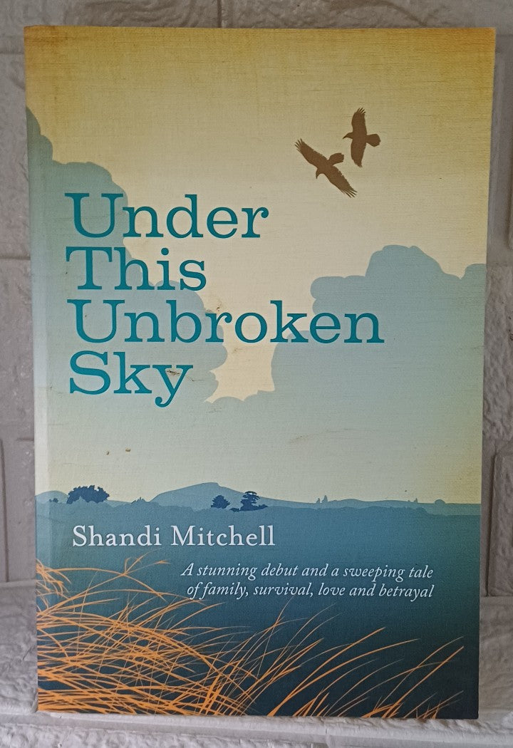 Front Cover Of Under This Unbroken Sky (Shandi Mitchell)