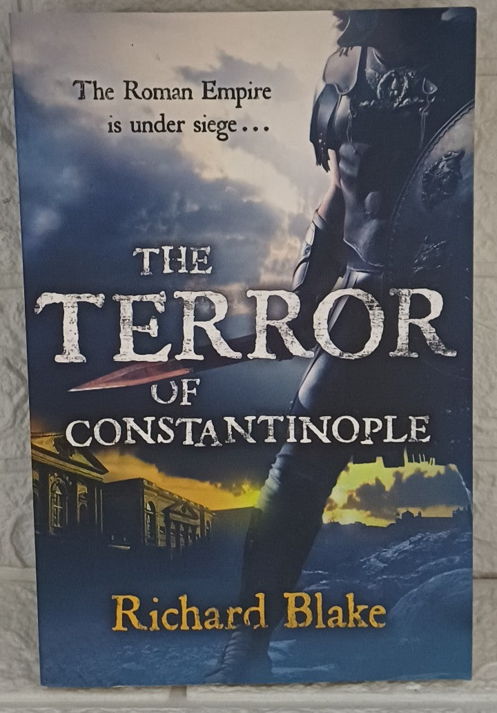 The Terror of Constantinople (Death of Rome Saga Book Two) (Richard Blake)