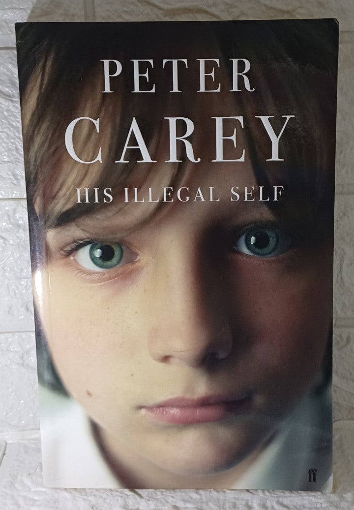 Front Cover Of His Illegal Self (Peter Carey)