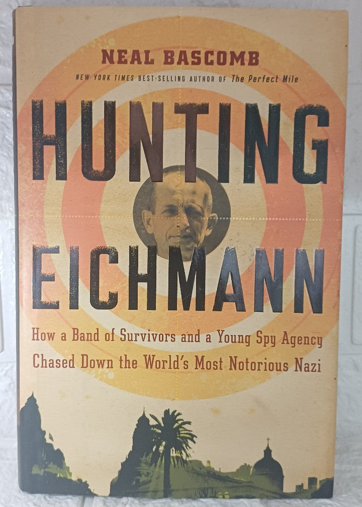 Hunting Eichmann (Neal Bascomb)