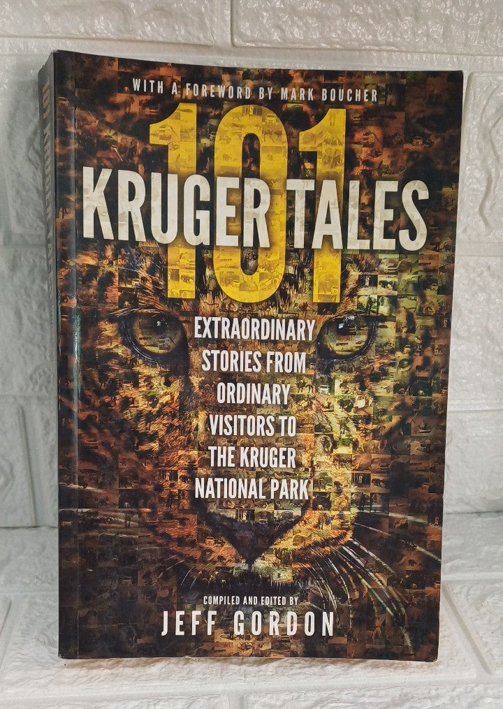 Front Cover Of 101 Kruger Tales: Extraordinary Stories from Ordinary Visitors to the Kruger National Park (Mark Gordon)