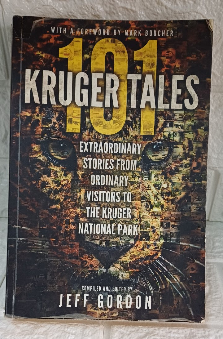 Front Cover Of 101 Kruger Tales: Extraordinary Stories from Ordinary Visitors to the Kruger National Park (Mark Gordon)
