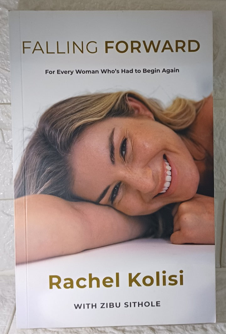 Front Cover Of Falling Forward: For Every Woman Who'S Had To Begin Again (Rachel Kolisi; Zibu Sithole)