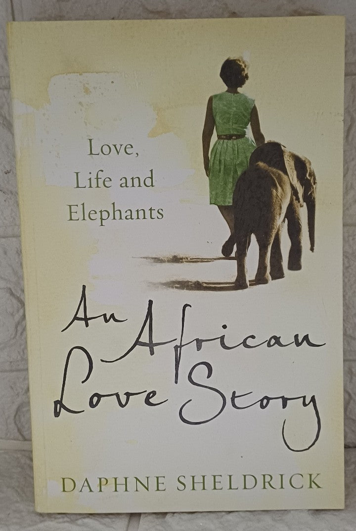 Front Cover Of An African Love Story - Love, Life and Elephants (Daphne Sheldrick)