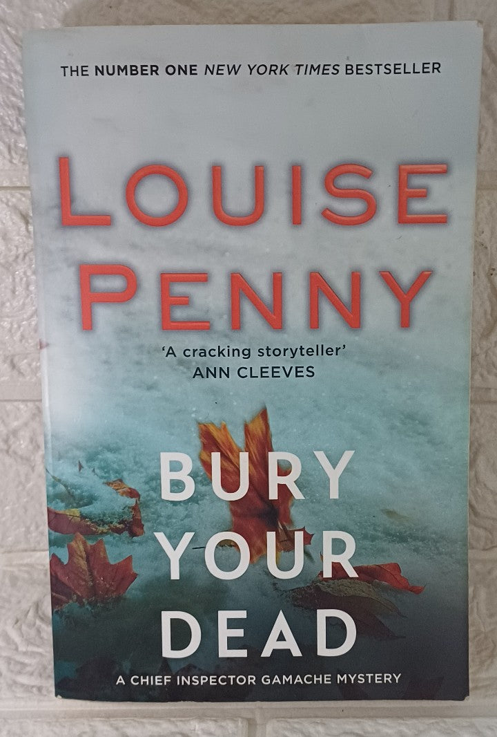 Front Cover Of Bury Your Dead (Chief Inspector Armand Gamache #6) (Louise Penny)