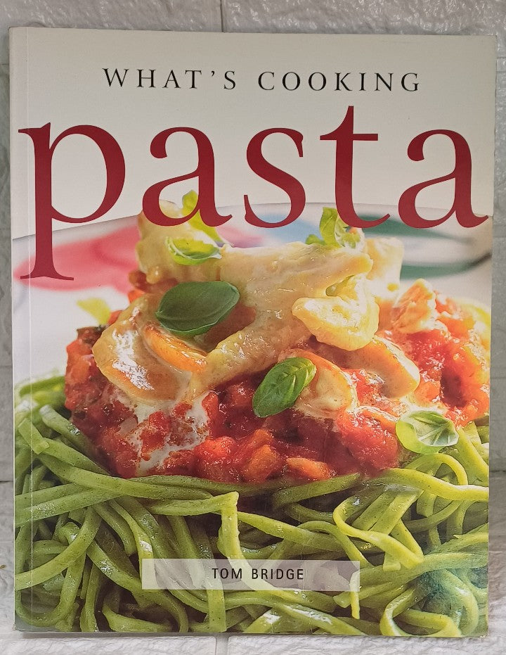 Front Cover Of Pasta (What's Cooking S.) (Tom Bridge)