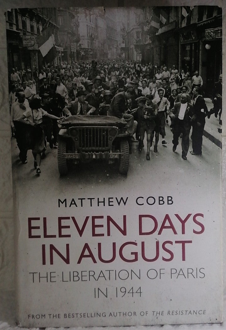 Front Cover Of Eleven Days in August: The Liberation of Paris in 1944 (Matthew Cobb)
