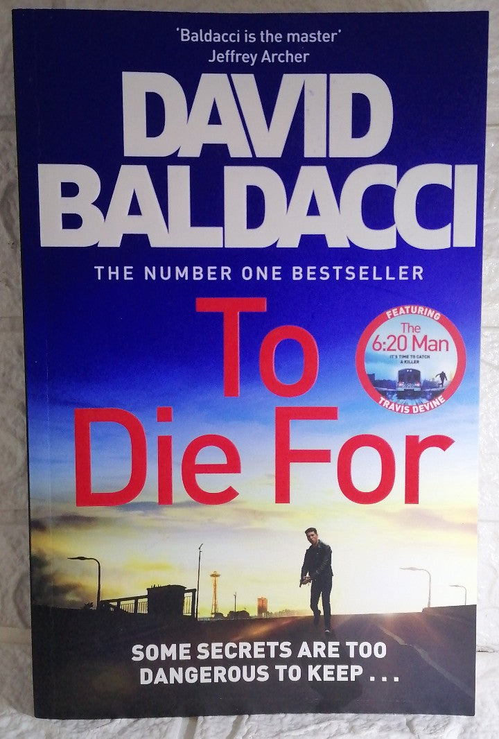 Front Cover Of To Die For (The 6:20 Man, #3) (David Baldacci)