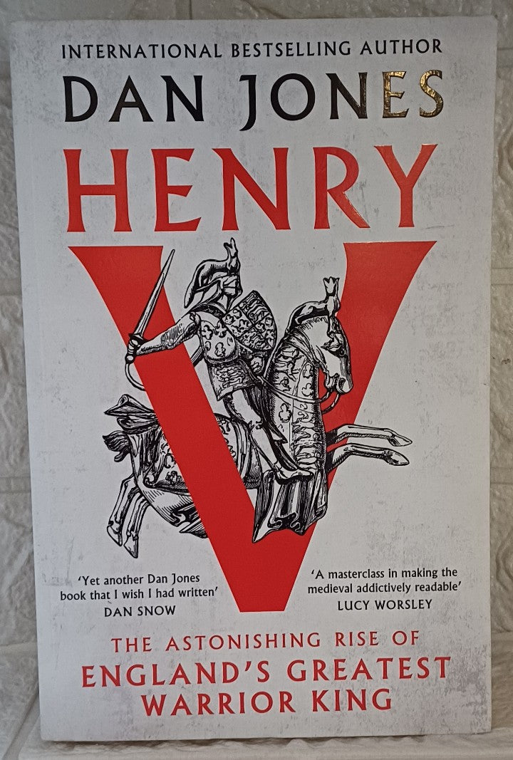 Front Cover Of Henry V: The Astonishing Rise of England's Greatest Warrior King (Dan Jones)