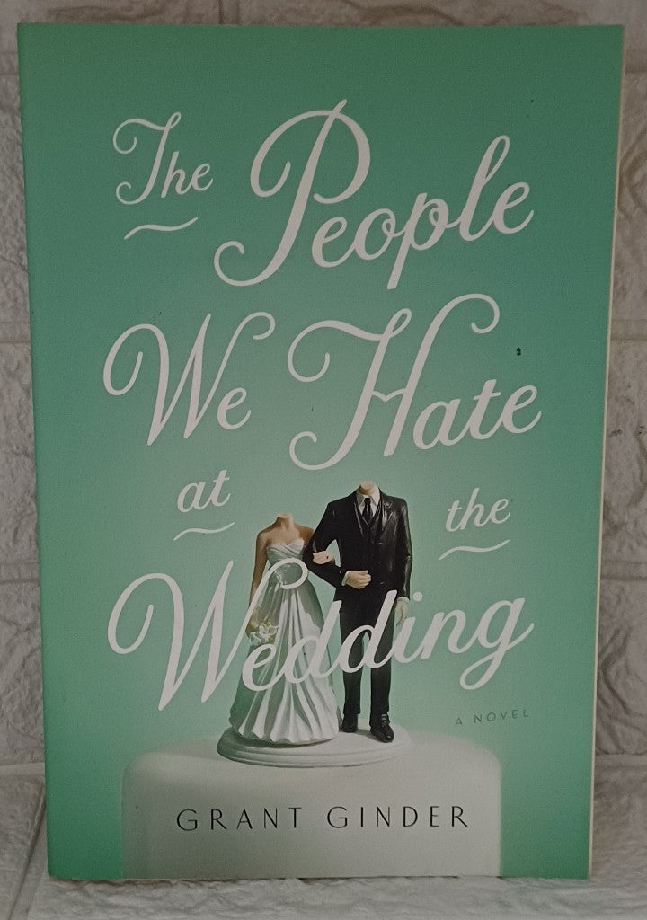 Front Cover Of The People We Hate at the Wedding (Grant Ginder)