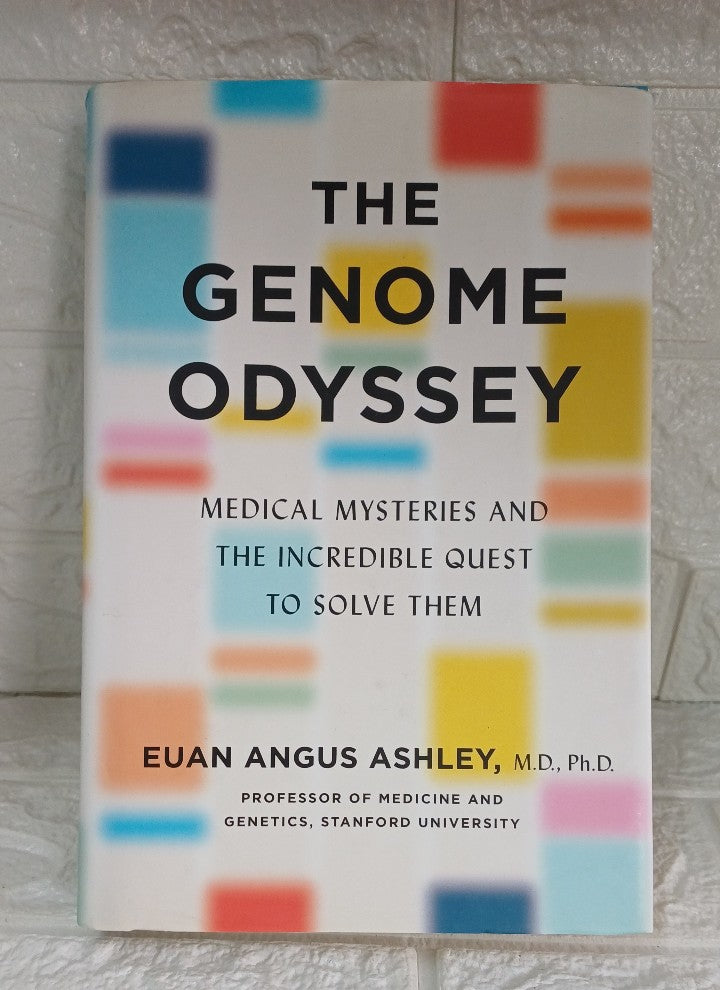 Front Cover Of The Genome Odyssey: Medical Mysteries and the Incredible Quest to Solve Them (Euan Angus Ashley)