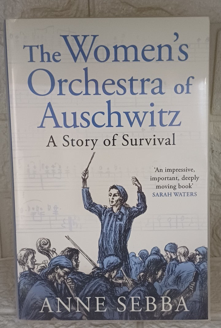 Front Cover Of The Women'S Orchestra Of Auschwitz: A Story Of Survival (Anne Sebba)