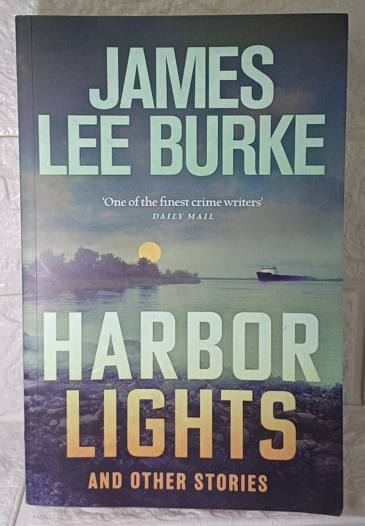 Front Cover Of Harbor Lights: A Collection Of Stories By James Lee Burke (James Lee Burke)