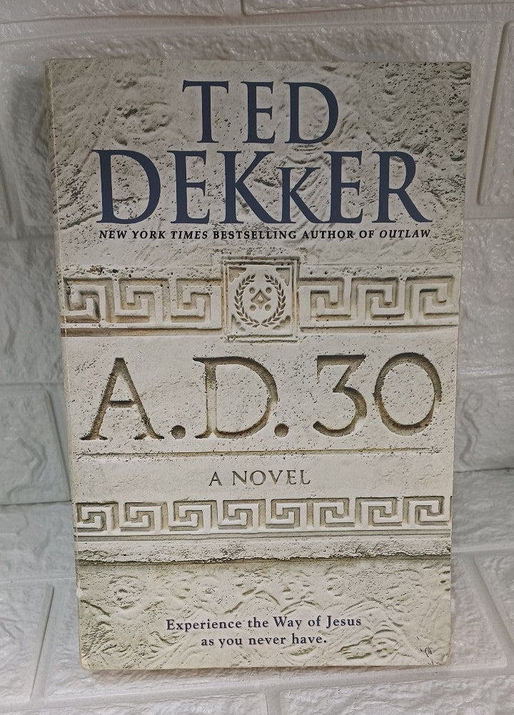 Front Cover Of A.D. 30 (A.D., #1) (Ted Dekker)