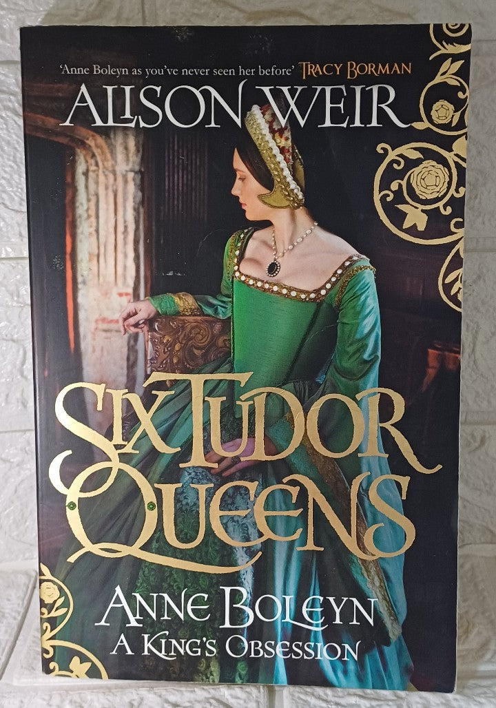 Front Cover Of Anne Boleyn: A King'S Obsession (Six Tudor Queens #2) (Alison Weir)