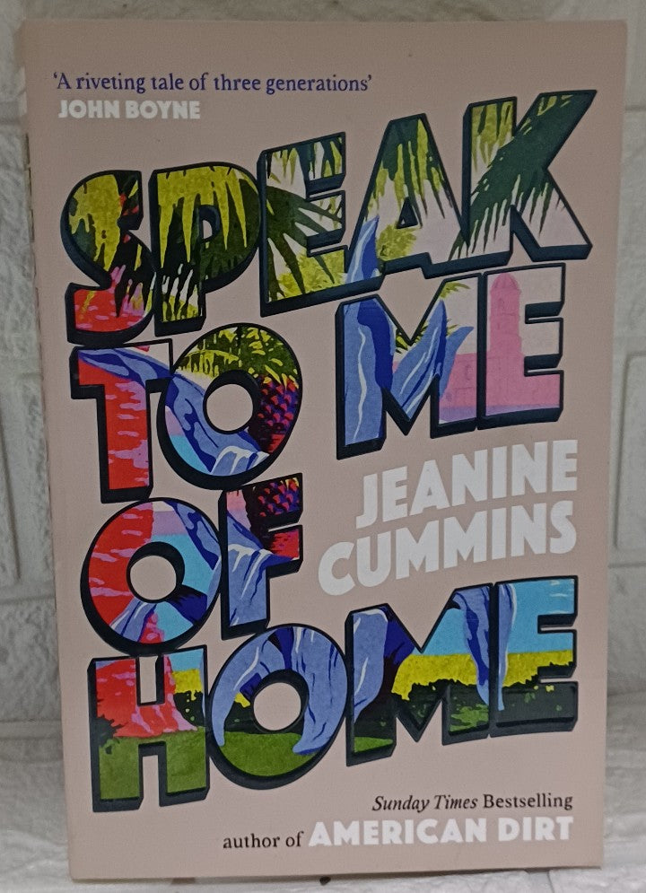 Speak to Me of Home (Jeanine Cummins)
