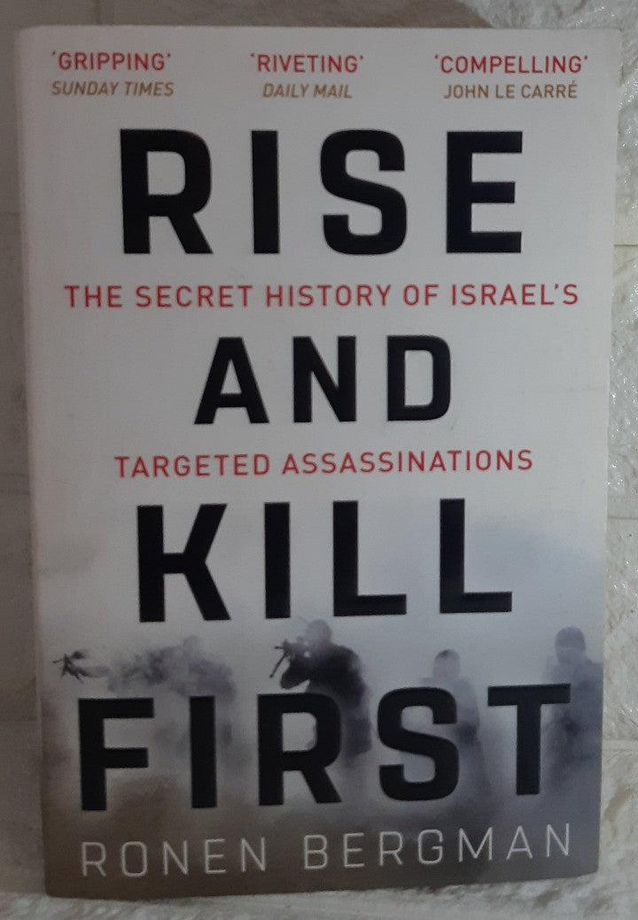 Front Cover Of Rise and Kill First: The Secret History of Israel's Targeted Assassinations (Ronen Bergman)
