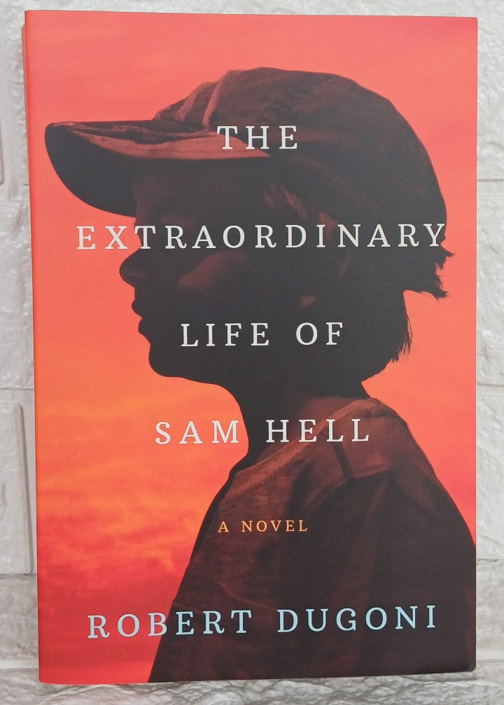 Front Cover Of The Extraordinary Life of Sam Hell (Robert Dugoni)