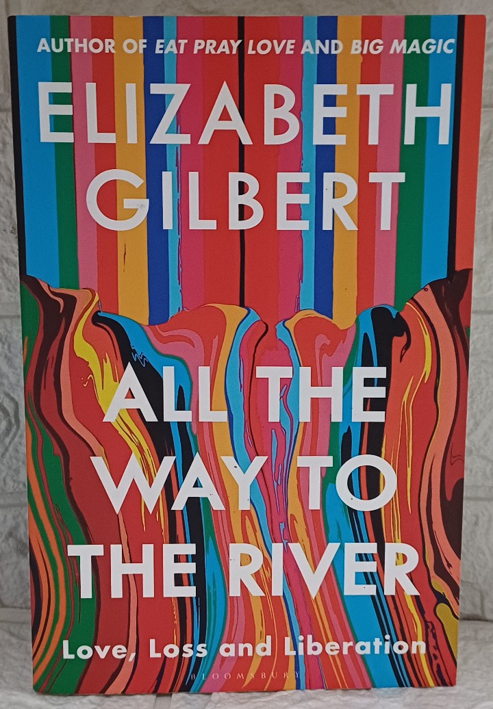 Front Cover Of All the Way to the River (Elizabeth Gilbert)