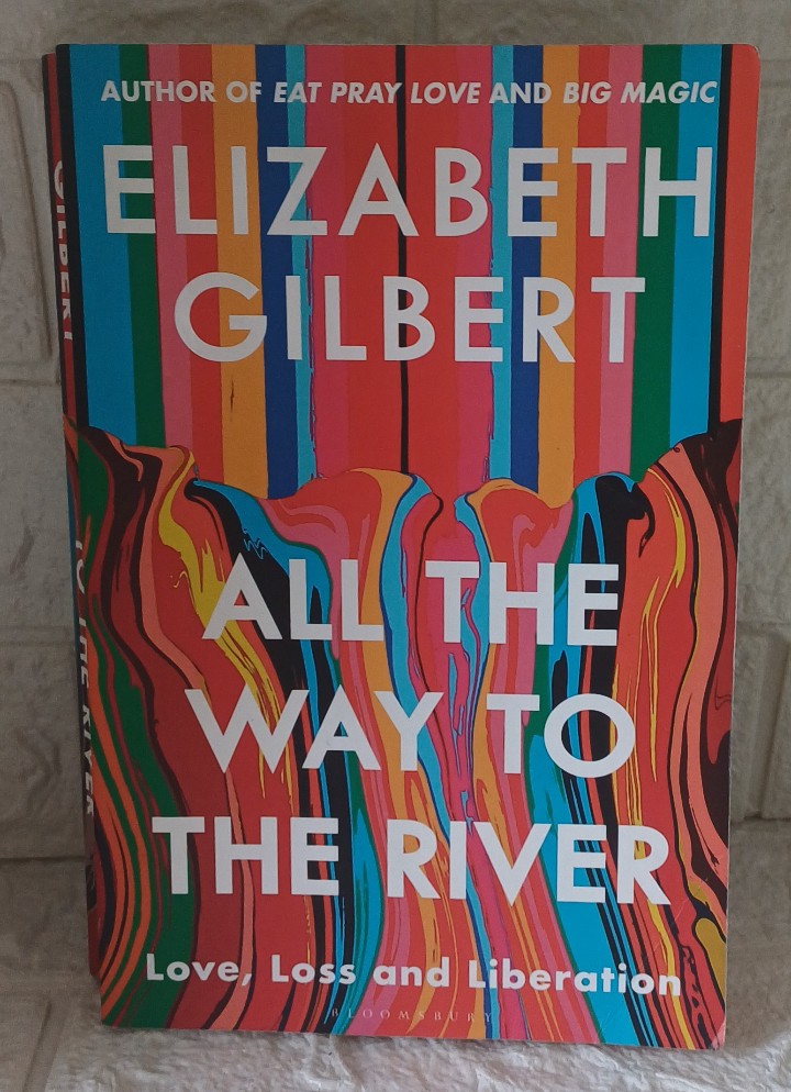 Front Cover Of All the Way to the River (Elizabeth Gilbert)