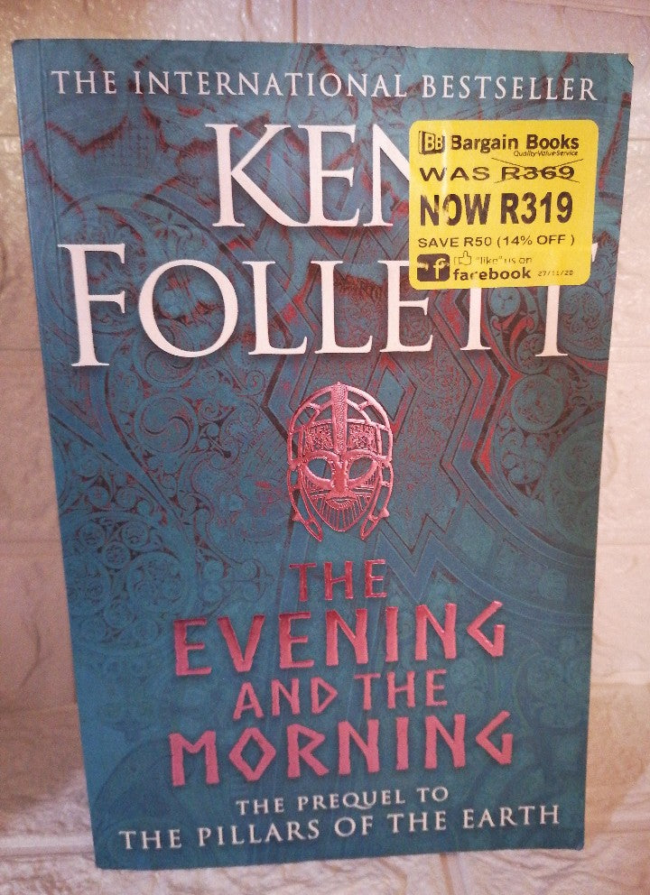 Front Cover Of The Evening and the Morning: The Prequel to The Pillars of the Earth, A Kingsbridge Novel (Ken Follett)