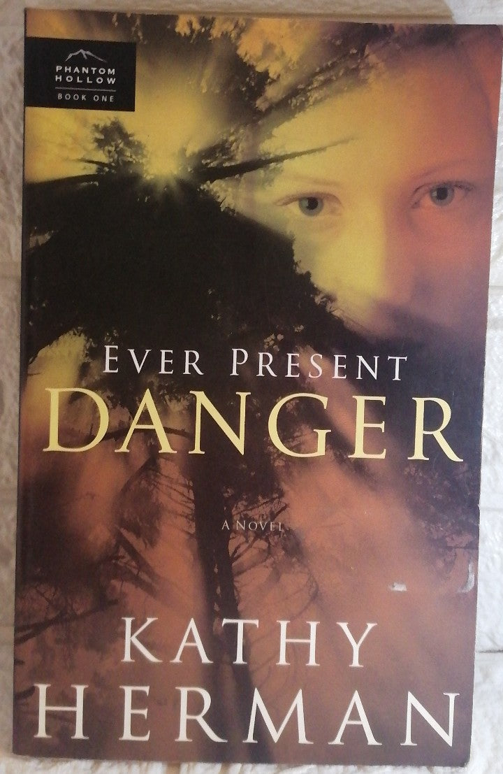 Front Cover Of Ever Present Danger (Phantom Hollow Series, #1) (Kathy Herman)
