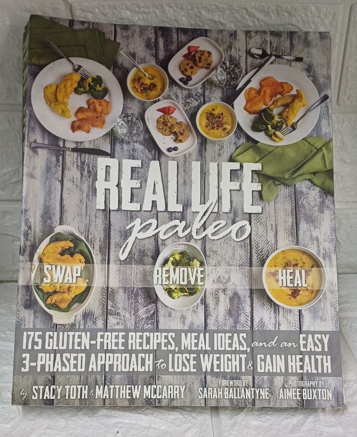 Front Cover Of Real Life Paleo: 175 Gluten-Free Recipes, Meal Ideas, and an Easy 3-Phased Approach to Lose Weight & Gain Health (Stacy Toth)