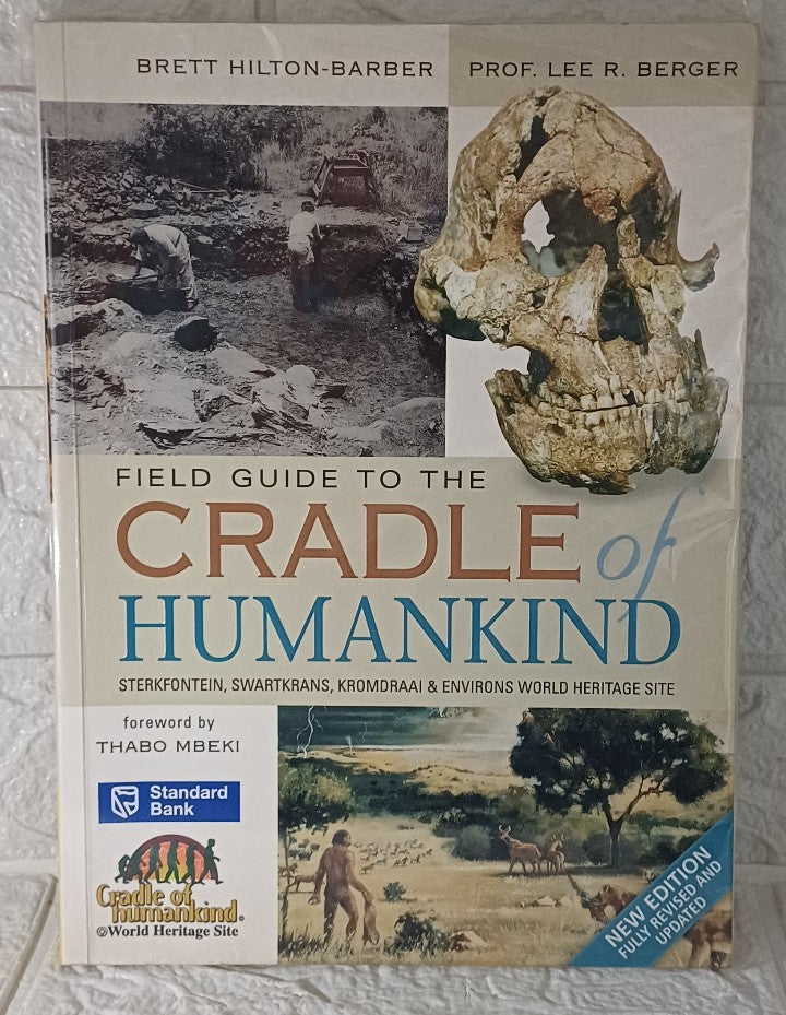 Front Cover Of Field Guide to the Cradle of Humankind: Sterkfontein, Swartkrans, Kromdraai & Environs World Heritage Site (Brett Hilton-Barber, Lee R. Berger)
