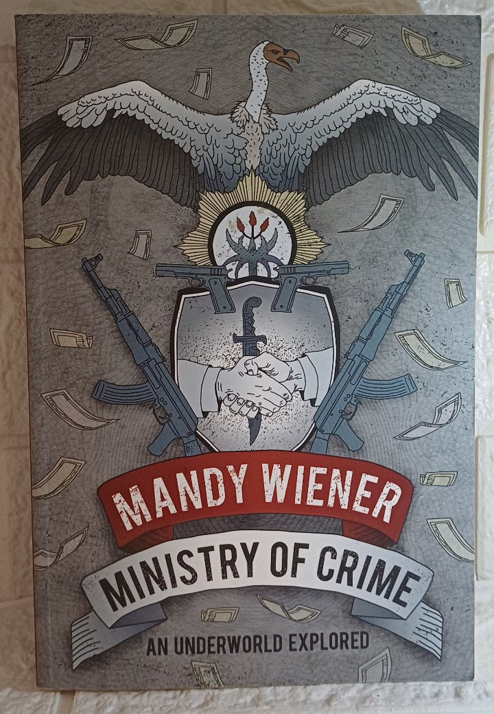 Front Cover Of Ministry of Crime: An Underworld Explored (Mandy Wiener)