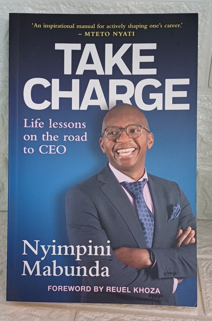 Front Cover Of TAKE CHARGE - Life Lessons on the road to CEO (Nyimpini Mabunda)