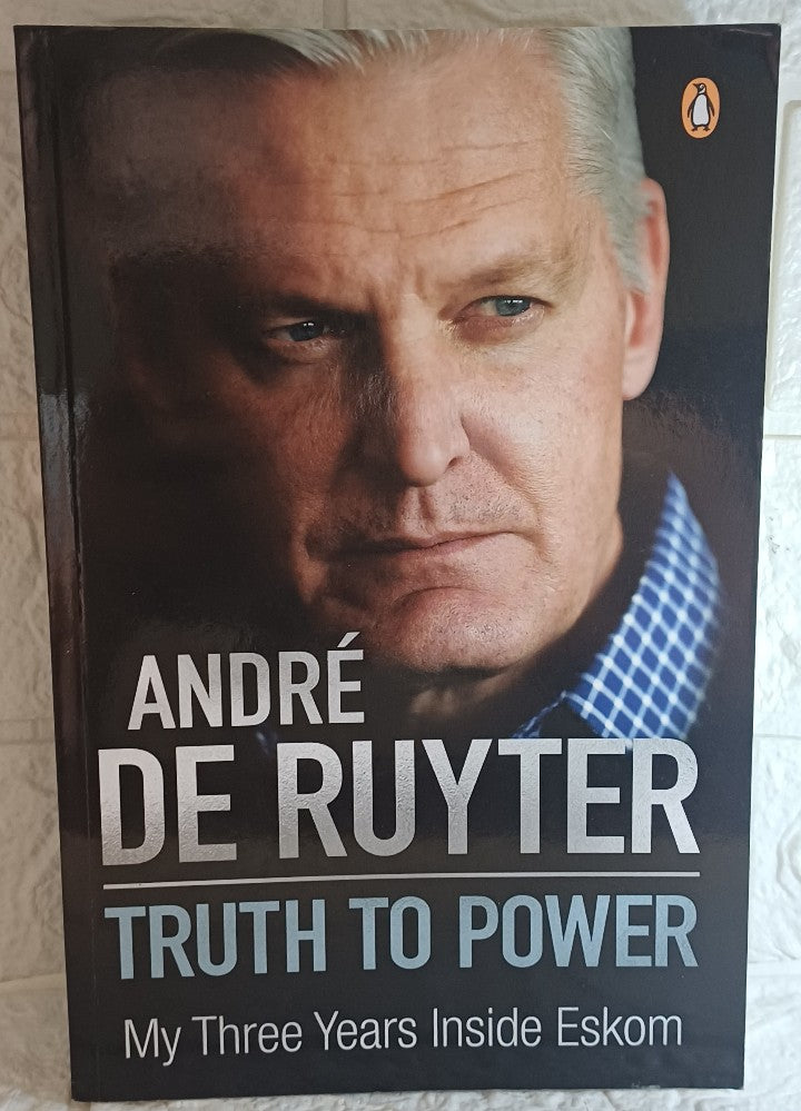 Front Cover Of Truth to Power: My Three Years Inside Eskom (André de Ruyter)