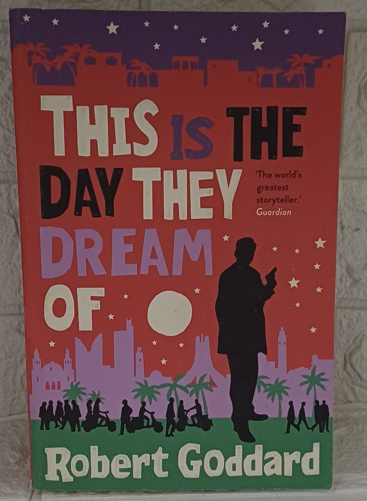 Front Cover Of This is the Day They Dream Of (Robert Goddard)