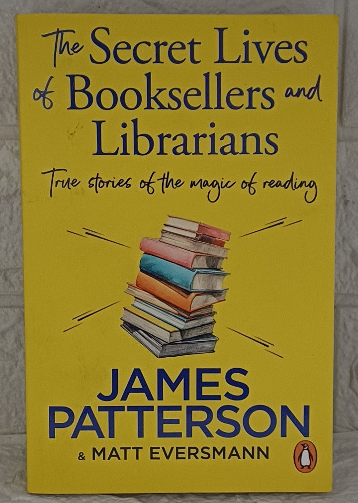 Front Cover Of The Secret Lives of Booksellers and Librarians (James Patterson; Matt Eversmann)