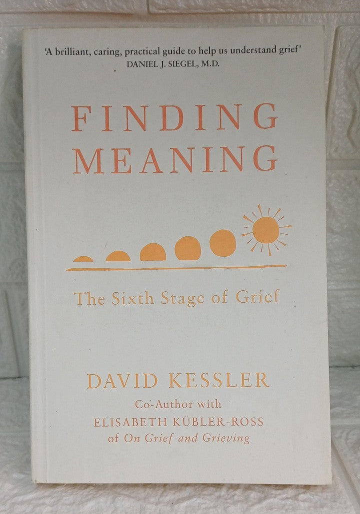 Front Cover Of Finding Meaning: The Sixth Stage of Grief (David Kessler)