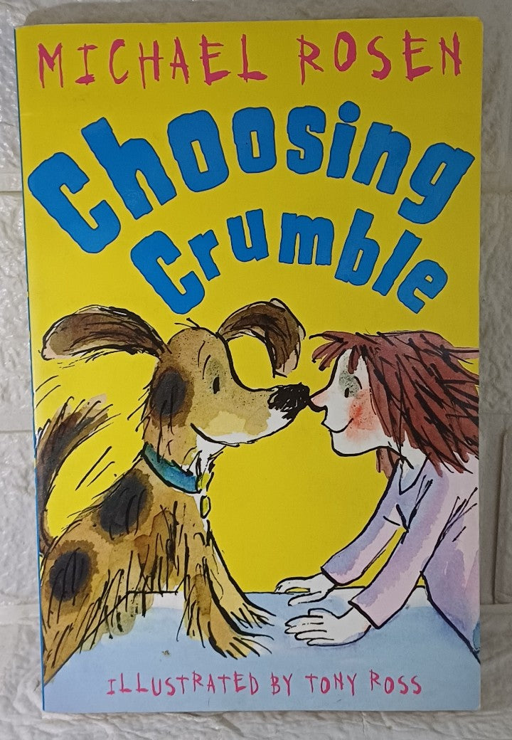 Front Cover Of Choosing Crumble (Rosen and Ross) (Michael Rosen, Tony Ross)