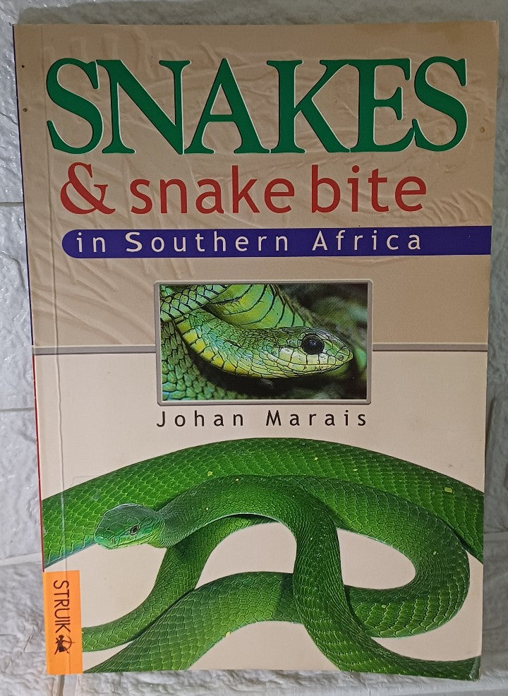 Front Cover Of Snakes and Snake Bite in Southern Africa (Johan Marais)