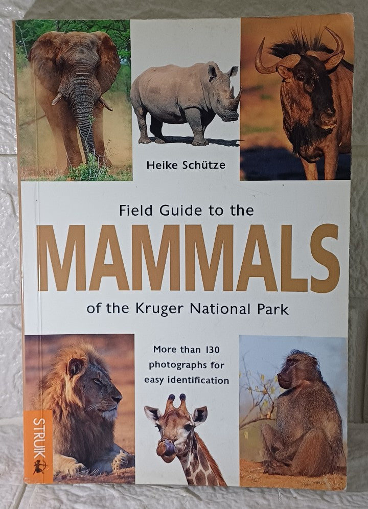 Front Cover Of Field Guide to the Mammals of the Kruger National Park (Heike Schütze