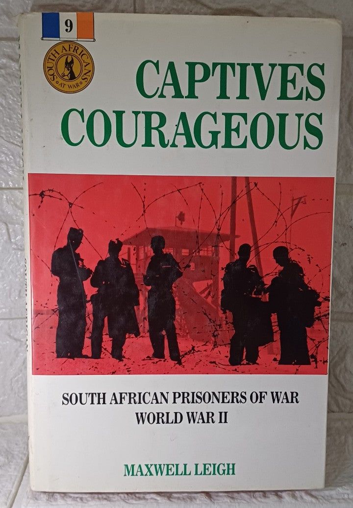 Front Cover Of Captives courageous: South African prisoners of war, World War II (Maxwell Leigh)