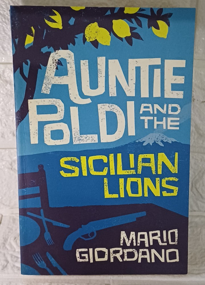 Front Cover Of Auntie Poldi and the Sicilian Lions (Auntie Poldi, #1) (Mario Giordano, J. Maxwell Brownjohn)