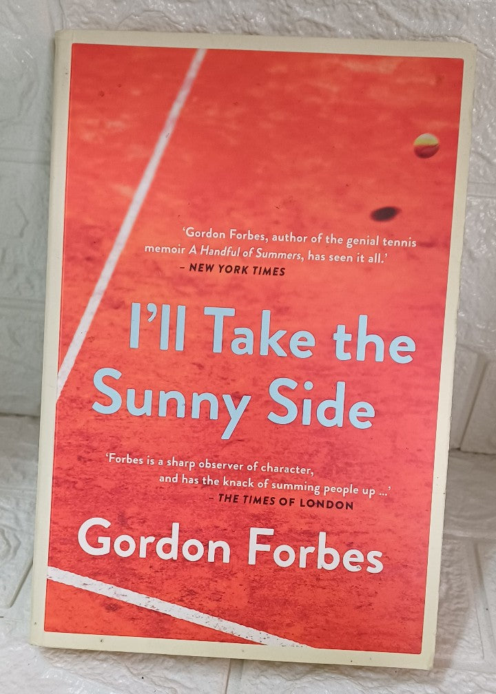Front Cover Of I'll Take the Sunny Side: A Memoir (Gordon Forbes)