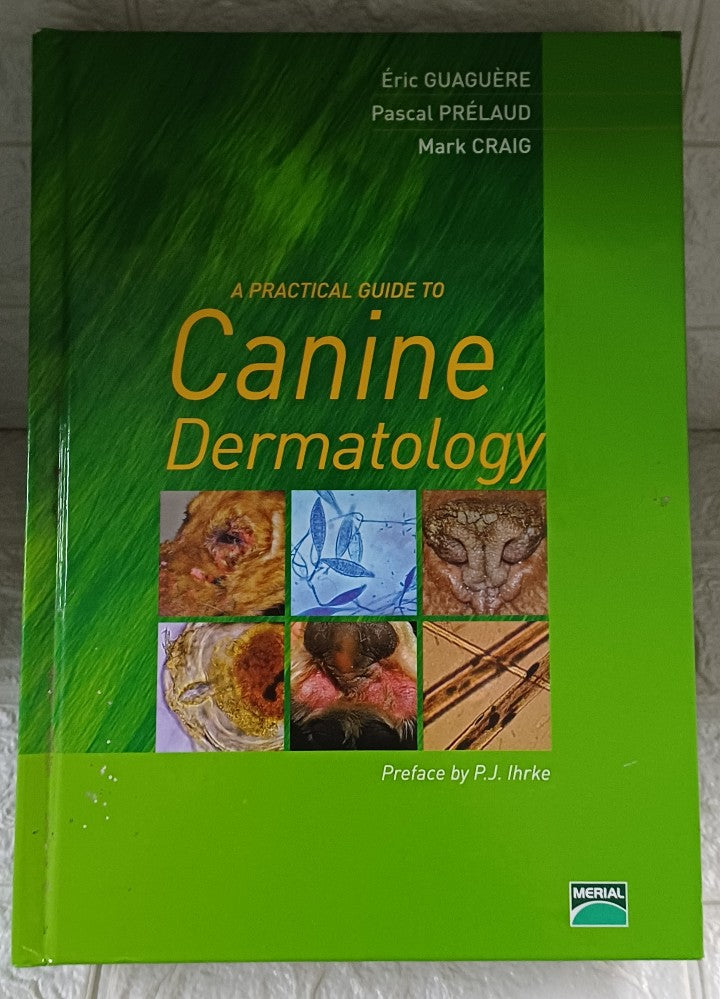A Practical Guide to Canine Dermatology (Eric Guaguere Pascal Prelaud Mark Craig)