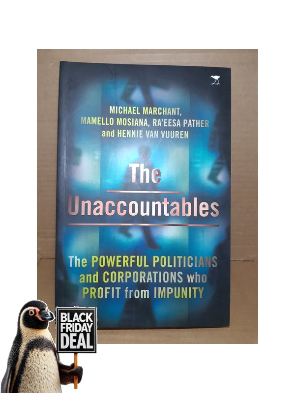 Front Cover Of The Best-Selling Book The Unaccountables: The Powerful Politicians And Corporations Who Profit From Impunity Hennie Marchant Et Al