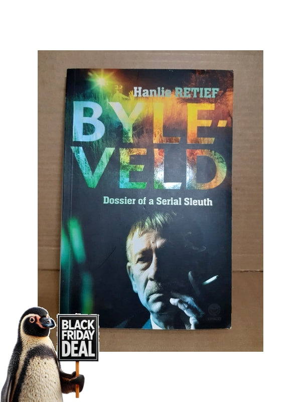 Front Cover Of The Best-Selling Book Byleveld: Dossier Of A Serial Sleuth Hanlie Retief
