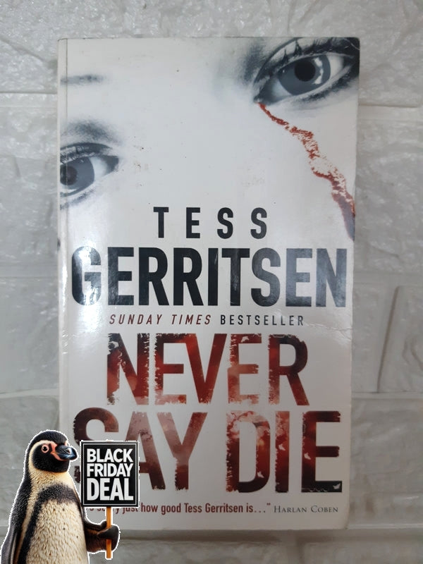 Front Cover Of The Best-Selling Book Never Say Die Tess Gerritsen