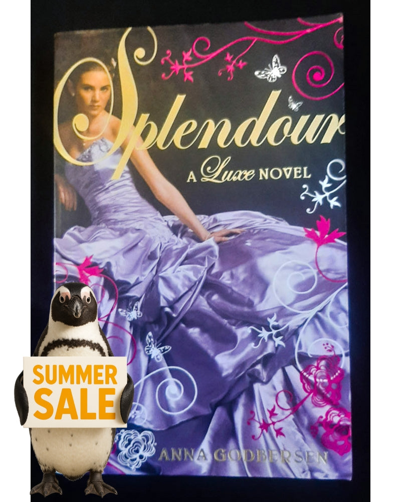 Front Cover Of Splendor (Luxe #4) (Anna Godbersen)
