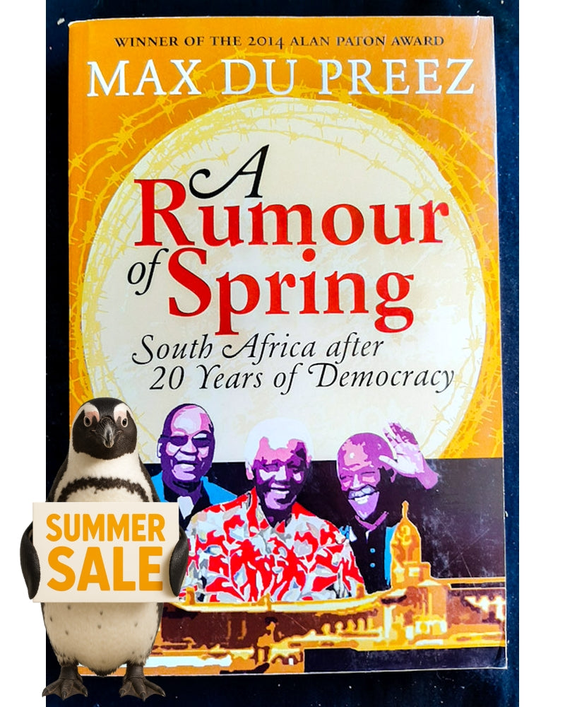Front Cover Of A Rumour of Spring: South Africa After 20 Years of Democracy (Max Du Preez)