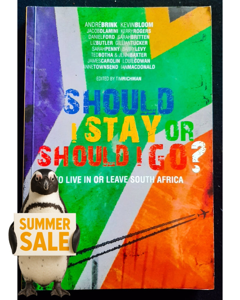 Front Cover Of Bestselling Book Should I Stay Or Should I Go?: To Live In Or Leave South Africa (Richman, Tim)